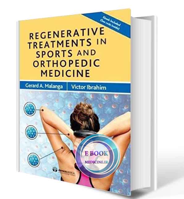 دانلود کتاب Regenerative Treatments in Sports and Orthopedic Medicine 1st 2018(ORIGINAL PDF)